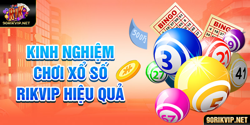 kinh nghiệm chơi xổ số rikvip