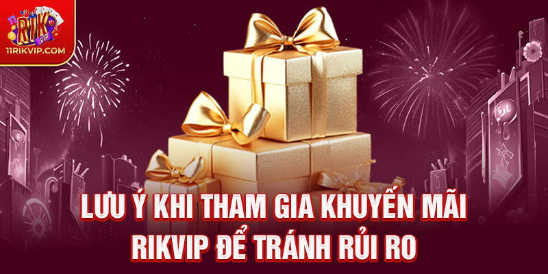 lưu ý khi tham gia khuyến mãi