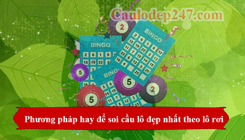 phương pháp chơi lô đẹp theo lô rơi