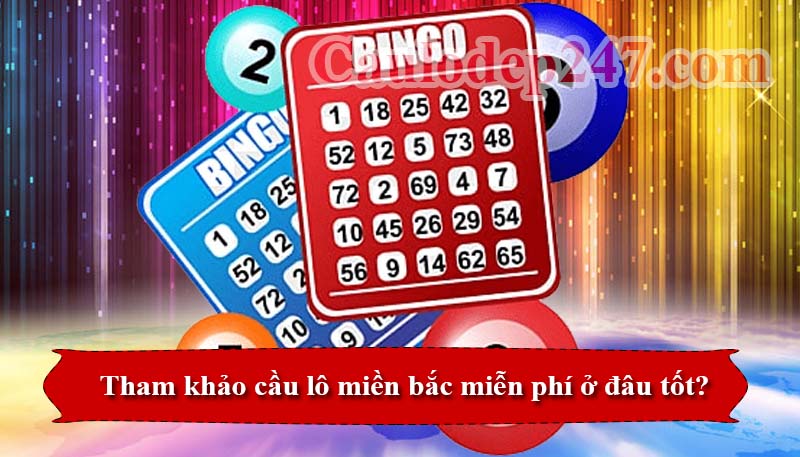 tham khảo cầu lô miền bắc