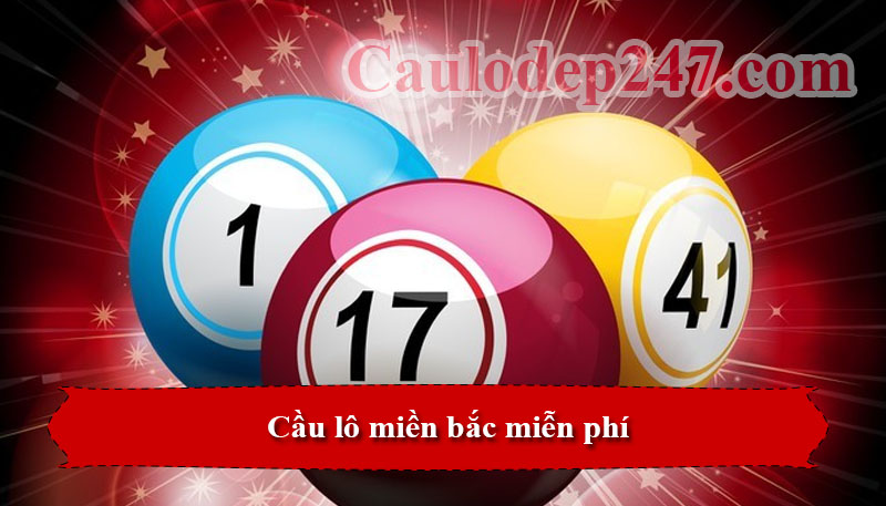 cầu lô miền bắc miễn phí