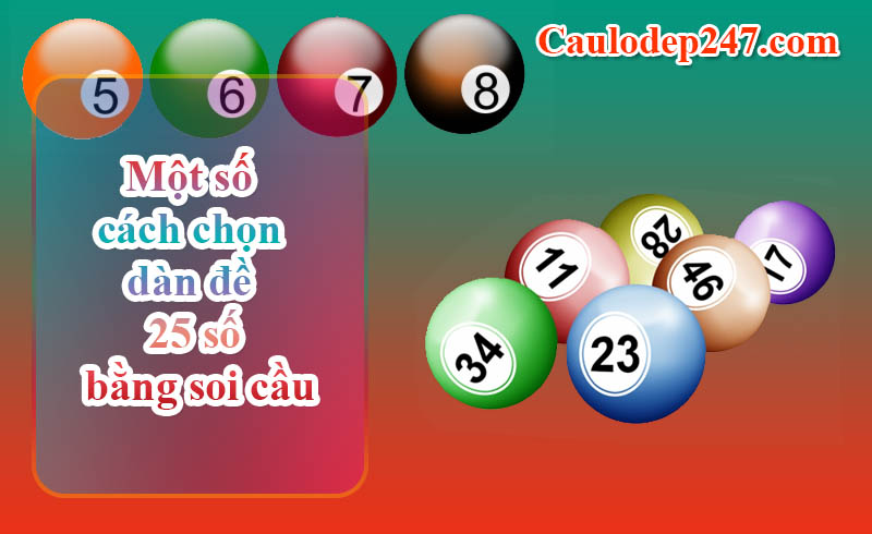 Một số cách chọn dàn đề 25 số bằng soi cầu