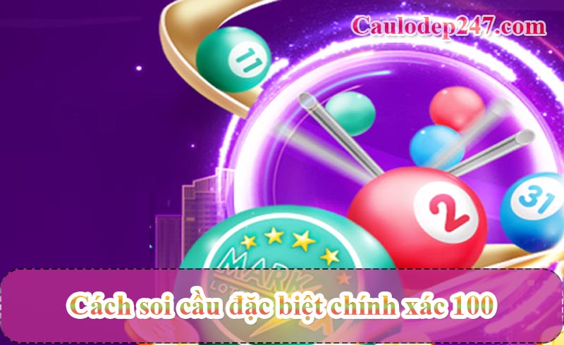 soi cầu đặc biệt chính xác 100
