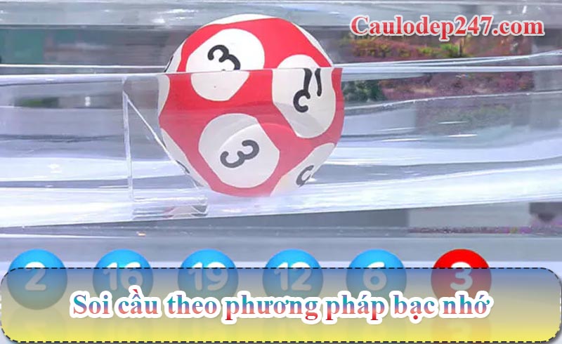 soi cầu theo bạc nhớ