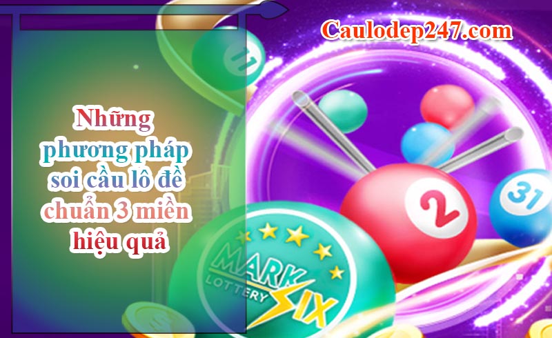 phương pháp soi cầu lô đề chuẩn 3 miền