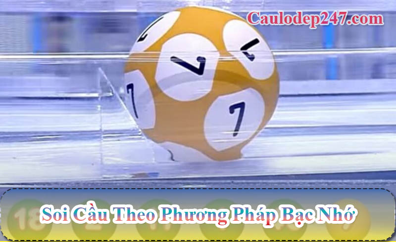 soi cầu theo phương pháp bạc nhớ
