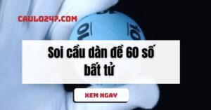 dàn đề 60 số bất tử